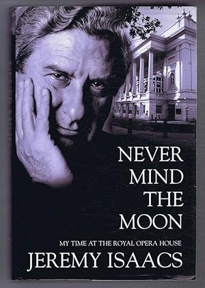 Imagen del vendedor de Never Mind The Moon, My Time at Royal Opera House a la venta por Bailgate Books Ltd