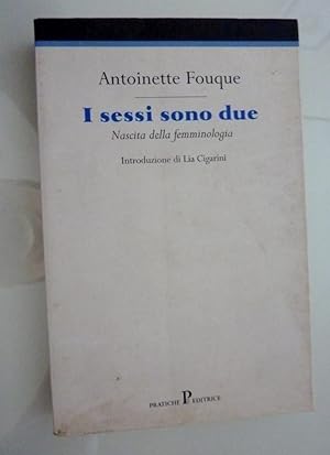Image du vendeur pour "I SESSI SONO DUE Nascita della Femminologia. Introduzione di Lia Cigarini" mis en vente par Historia, Regnum et Nobilia