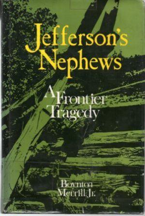 Seller image for JEFFERSON'S NEPHEWS A Frontier Tragedy. for sale by Loretta Lay Books
