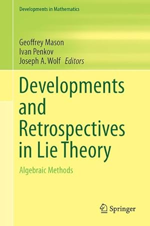 Bild des Verkufers fr Developments and Retrospectives in Lie Theory : Algebraic Methods zum Verkauf von AHA-BUCH GmbH