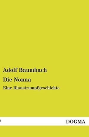 Bild des Verkufers fr Die Nonna : Eine Blaustrumpfgeschichte zum Verkauf von AHA-BUCH GmbH