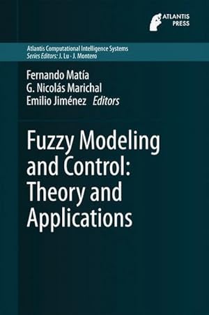 Image du vendeur pour Fuzzy Modeling and Control: Theory and Applications mis en vente par AHA-BUCH GmbH