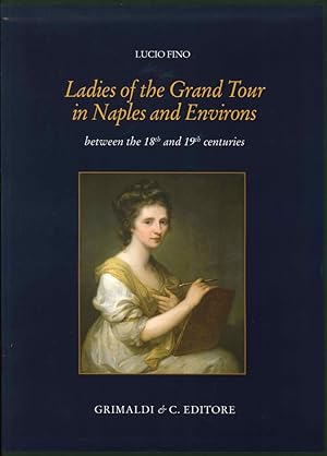 Seller image for Ladies of the Grand Tour in Naples and Environs. Between the 18th and 19th Centuries for sale by Libro Co. Italia Srl
