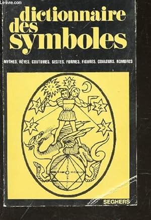 Seller image for DICTIONNAIRE DES SYMBOLES - DE A  CHE. / Mythes, Rves, Coutumes, Gestes, Formes, Figures, Couleurs, Nombres. for sale by Le-Livre