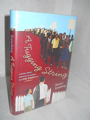 Seller image for A Tugging String: A Novel About Growing Up During the Civil Rights Era. SIGNED by author for sale by Gil's Book Loft