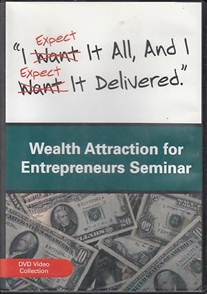 I Expect It All and I Expect It Delivered -- Wealth Attraction for Entrepeneurs Seminar