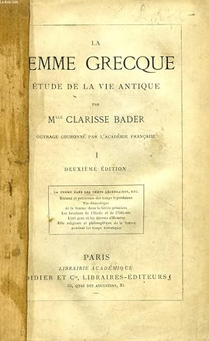 Imagen del vendedor de LA FEMME GRECQUE, ETUDE DE LA VIE ANTIQUE, 2 TOMES a la venta por Le-Livre