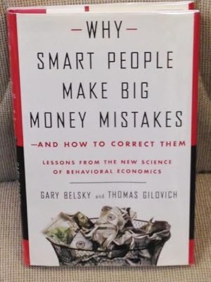 Immagine del venditore per Why Smart People Make Big Money Mistakes - and How to Correct Them, Lessons from the New Science of Behavioral Economics venduto da My Book Heaven