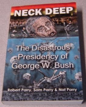 Imagen del vendedor de Neck Deep: The Disastrous Presidency Of George W. Bush; Signed a la venta por Books of Paradise