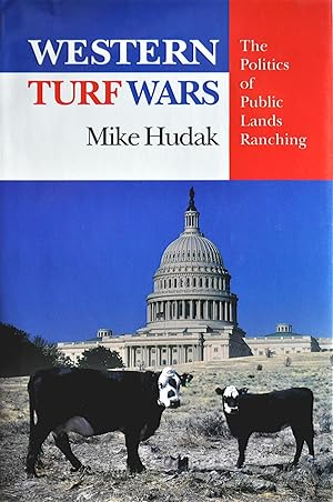 Western Turf Wars: The Politics of Public Lands Ranching