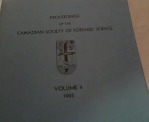 Proceedings of the Canadian Society of forensic Science - Volume 4 , 1965 , Proceedings of the 12...