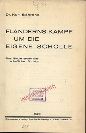 FLANDERNS KAMPF UM DIE EIGENE SCHOLLE. Eine Studie seiner wirtschaftlichen Struktur.