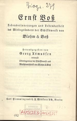 Bild des Verkufers fr Ernst Vo - Lebenserinnerungen und Lebensarbeit des Mitbegrnders der Schiffswerft von Blohm und Vo. zum Verkauf von Antiquariat Bookfarm