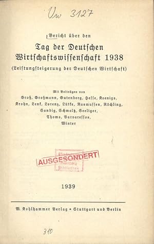 Imagen del vendedor de Bericht ber den Tag der Deutschen Wirtschaftswissenschaft 1938 (Leistungsteigerung der Deutschen Wirtschaft). a la venta por Antiquariat Bookfarm