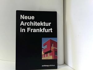 Neue Architektur in Frankfurt: New Architecture in Frankfurt