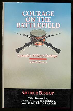 Imagen del vendedor de COURAGE ON THE BATTLEFIELD. VOLUME II OF CANADA'S MILITARY HERITAGE. a la venta por Capricorn Books