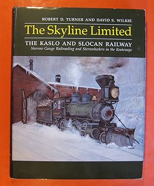 Immagine del venditore per The Skyline Limited : The Kaslo and Slocan Railway Narrow Gauge Railroading and Sternwheelers in the Kootenays venduto da Pistil Books Online, IOBA