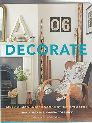 Immagine del venditore per DECORATE, 1000 Inspirational design Ideas For Every room in your house venduto da BOOK NOW