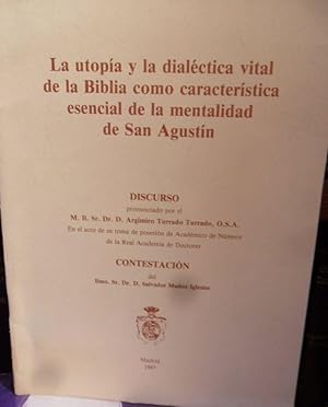 Imagen del vendedor de LA UTOPA Y LA DIALCTICA VITAL DE LA BIBLIA COMO CARACTERSTICA ESENCIAL DE SAN AGUSTN a la venta por Libros Dickens