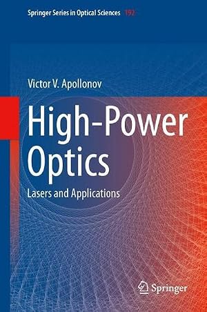 Imagen del vendedor de High-Power Optics : Lasers and Applications a la venta por AHA-BUCH GmbH