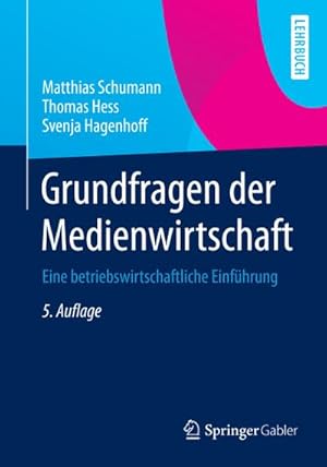 Bild des Verkufers fr Grundfragen der Medienwirtschaft : Eine betriebswirtschaftliche Einfhrung zum Verkauf von AHA-BUCH GmbH