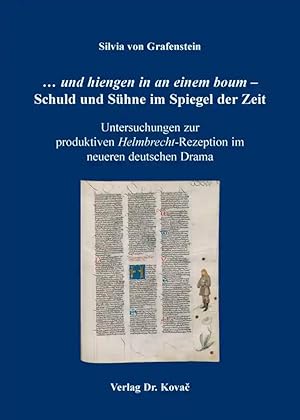 Imagen del vendedor de und hiengen in an einem boum - Schuld und Sühne im Spiegel der Zeit, Untersuchungen zur produktiven Helmbrecht-Rezeption im neueren deutschen Drama a la venta por Verlag Dr. Kovac GmbH