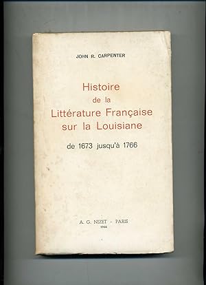 Seller image for HISTOIRE DE LA LITTRATURE FRANAISE SUR LA LOUISIANE DE 1673 JUSQU'EN 1766. for sale by Librairie CLERC