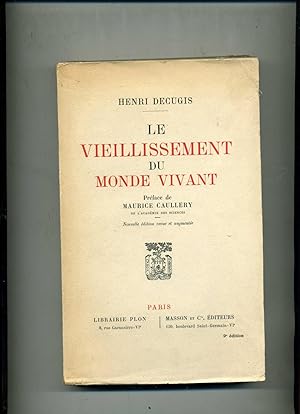 Seller image for LE VIEILLISSEMENT DU MONDE VIVANT. Avec 10 gravures hors texte et 147 dans le texte. Nouvelle dition revue et augmente. for sale by Librairie CLERC