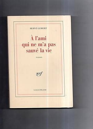 Image du vendeur pour A L'AMI QUI NE M'A PAS SAUVE LA VIE. Roman mis en vente par Librairie CLERC