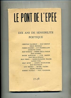 LE PONT DE LÉPÉE .N° 37/38. DIX ANS DE SENSIBILITÉ POÉTIQUE.