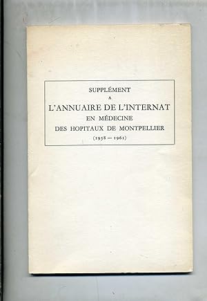 SUPPLÉMENT A L'ANNUAIRE DE L'INTERNAT EN MÉDECINE DES HOPITAUX DE MONTPELLIER (1958-1961).