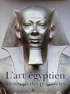 L' art égyptien au temps des pyramides.