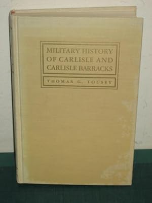 Imagen del vendedor de MILITARY HISTORY OF CARLISLE AND CARLISLE BARRACKS a la venta por Old Hall Bookshop, ABA ILAB PBFA BA