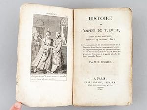 Seller image for Histoire de l'Empire de Turquie, depuis son origine, jusqu'au 19 octobre 1821 [ Edition originale ] for sale by Librairie du Cardinal