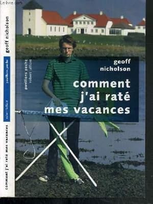 Seller image for COMMENT J'AI RATE MES VACANCES / COLLECTION PAVILLONS POCHE for sale by Le-Livre