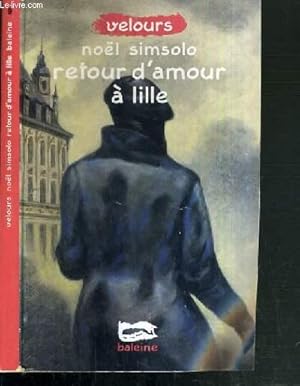 Immagine del venditore per RETOUR D'AMOUR A LILLE / COLLECTION VELOURS venduto da Le-Livre