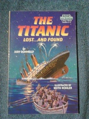 The Titanic: Lost and Found A Step 3 Book