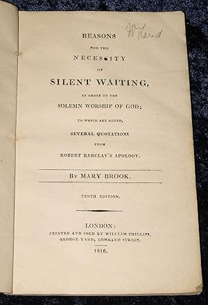 Reasons for the Necessity of Silent Waiting, in Order to the Solemn Worship of God; To Which are ...