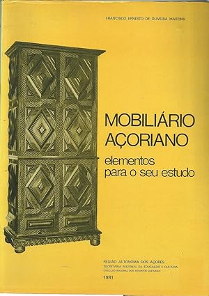 MOBILIÁRIO AÇORIANO. Elementos Para o Seu Estudo