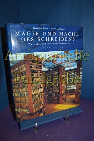 Bild des Verkufers fr Magie und Macht des Schreibens : die schnsten Bibliotheken sterreichs. Gerfried Sitar/Anna Hoffmann zum Verkauf von Antiquarische Fundgrube e.U.