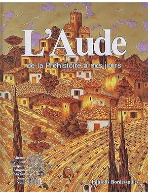 AUDE/PREHISTOIRE/A NOS JOURS