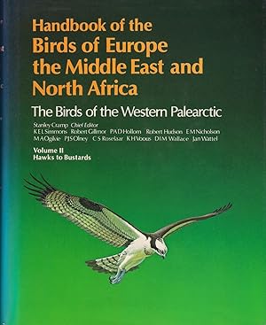 Seller image for HANDBOOK OF THE BIRDS OF EUROPE THE MIDDLE EAST AND NORTH AFRICA: THE BIRDS OF THE WESTERN PALEARCTIC: VOLUME II HAWKS TO BUSTARDS. for sale by Coch-y-Bonddu Books Ltd