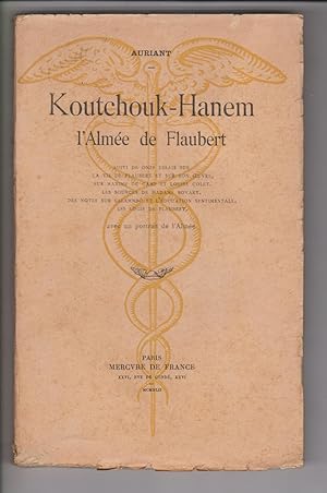 Bild des Verkufers fr KOUTCHOUK-HANEM, L'ALMEE DE FLAUBERT, SUIVI DE ONZE ESSAIS SUR LA VIE DE FLAUBERT ET SON OEUVRE zum Verkauf von Librairie Philosophique J. Vrin