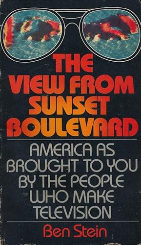 Immagine del venditore per The View from Sunset Boulevard America as Brought to You by the People Who Make Television venduto da Good Books In The Woods