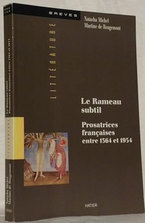 Imagen del vendedor de Le Rameau subtil. Prosatrices franaises entre 1364 et 1954.Collection Littrature Brves. a la venta por Bouquinerie du Varis