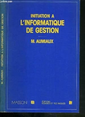 Image du vendeur pour INITIATION A L'INFORMATIQUE DE GESTION mis en vente par Le-Livre