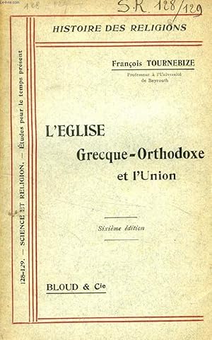 Seller image for L'EGLISE GRECQUE-ORTHODOXE ET L'UNION (HISTOIRE DES RELIGIONS, N 128-129) for sale by Le-Livre