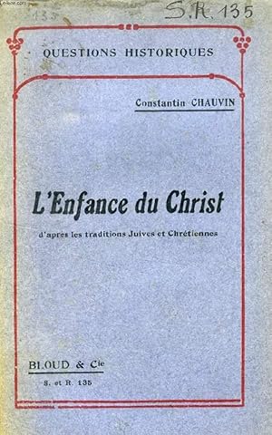 Seller image for L'ENFANCE DU CHRIST D'APRES LES TRADITIONS JUIVES ET CHRETIENNES (QUESTIONS HISTORIQUES, N 135) for sale by Le-Livre