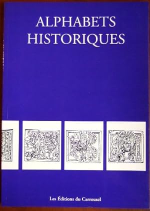 Alphabets historiques. Les Éditions du Carrousel.