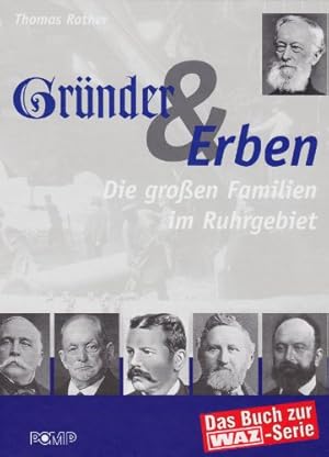 Bild des Verkufers fr Grnder & Erben : die groen Familien im Ruhrgebiet. zum Verkauf von Bcher bei den 7 Bergen